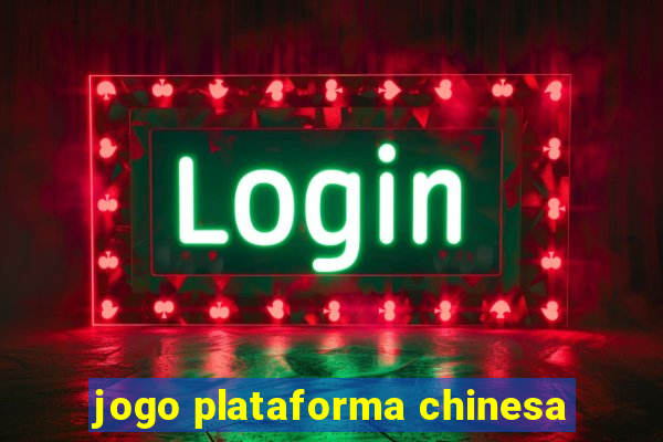 jogo plataforma chinesa